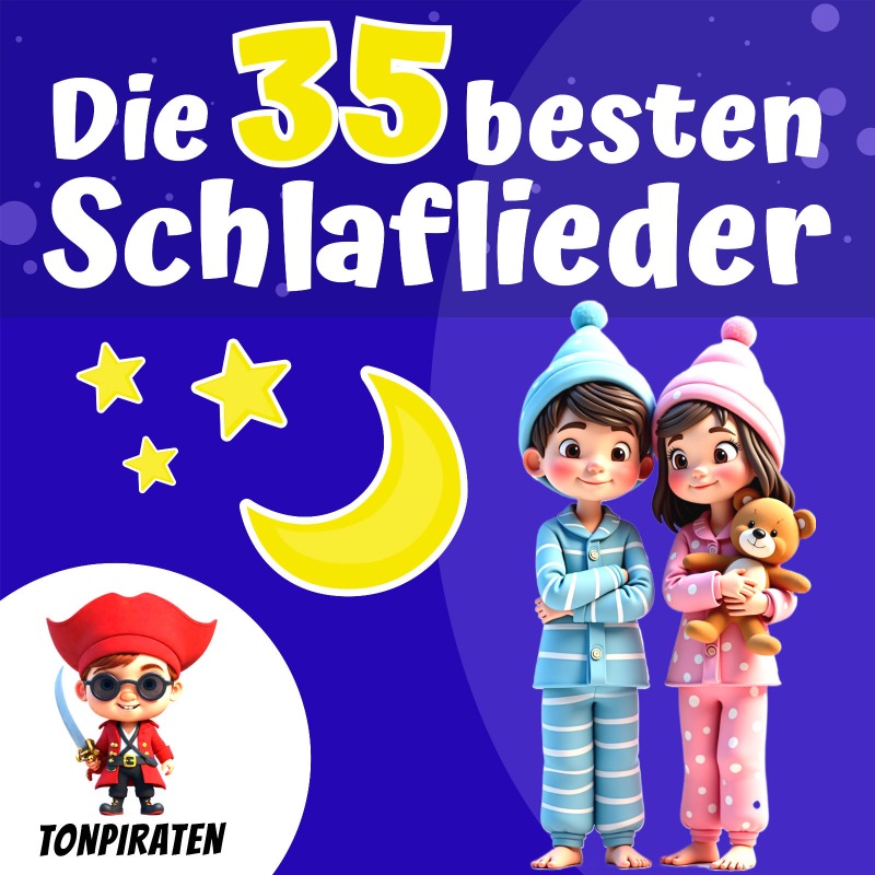 Cover von Tonpiraten Die 35 besten Schlaflieder für Kinder
